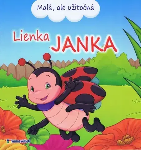 Rozprávky Lienka Janka - Malá, ale užitočná