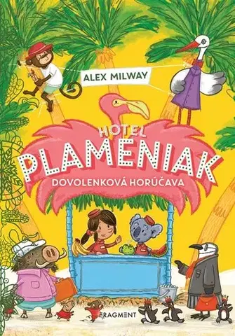 Rozprávky Hotel Plameniak 2: Dovolenková horúčava - Alex Milway