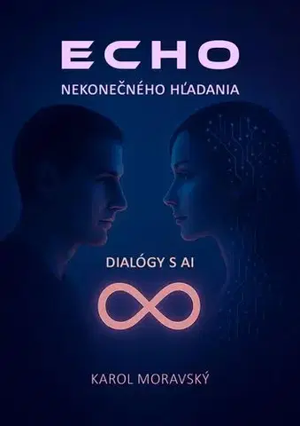 Filozofia Echo nekonečného hľadania - Karol Moravský