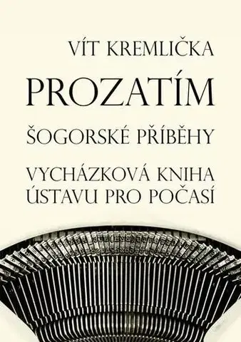 Novely, poviedky, antológie Prozatím - Vít Kremlička