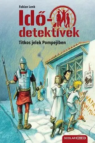 Dobrodružstvo, napätie, western Titkos jelek Pompejiben - Idődetektívek 22. 2. kiadás - Fabian Lenk