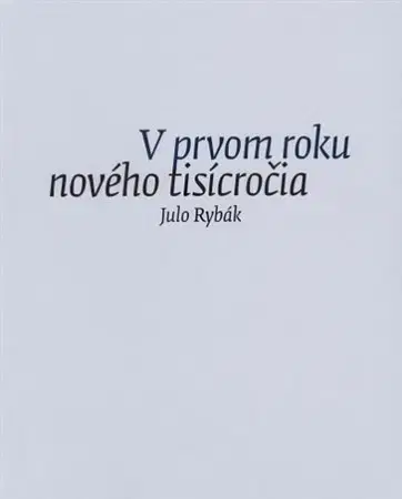 Literatúra V prvom roku nového tisícročia - Julo Rybák