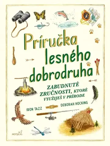 Príroda Príručka lesného dobrodruha - Iron Tazz,Lucia Richterová
