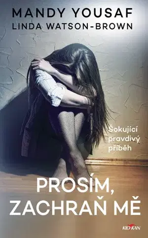 Psychiatria a psychológia Prosím, zachraň mě - Linda Watson-Brown a Mandy Yousaf