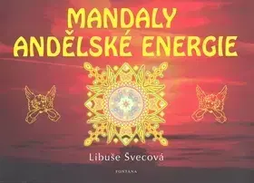 Ezoterika - ostatné Mandaly andělské energie - Libuše Švecová