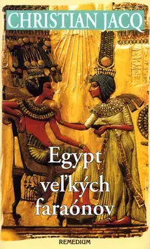 Archeológia, genealógia a heraldika Egypt veľkých faraónov - Christian Jacq