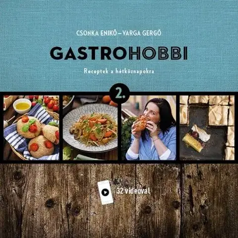 Kuchárky - ostatné Gastrohobbi 2: Receptek a hétköznapokra - Enikő Csonka,Gergő Varga