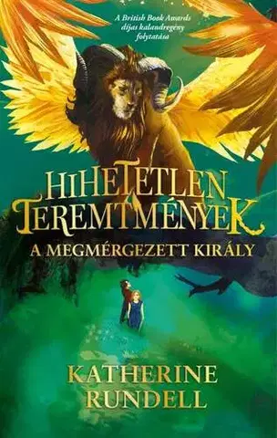Fantasy, upíri Hihetetlen teremtmények 2. - A megmérgezett király - Katherine Rundell