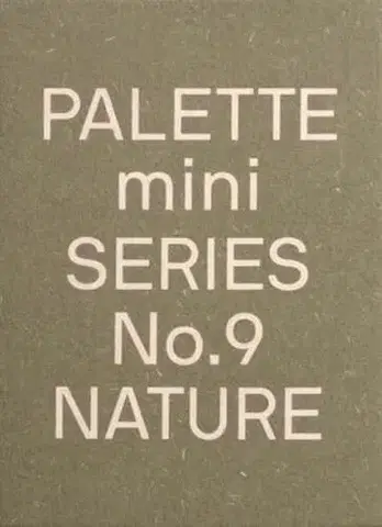 Dizajn, úžitkové umenie, móda PALETTE Mini 09: Nature