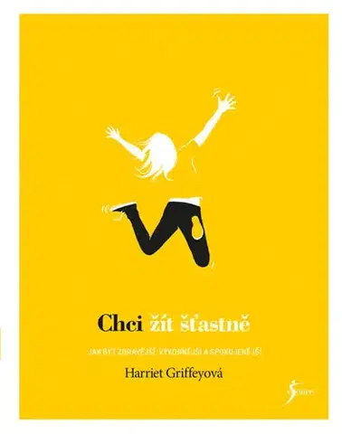 Psychológia, etika Chci žít šťastně - Griffey Harriet