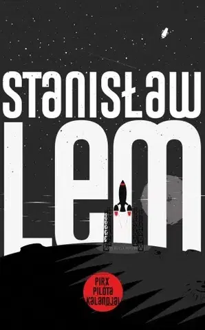 Sci-fi a fantasy Pirx pilóta kalandjai - Stanislaw Lem