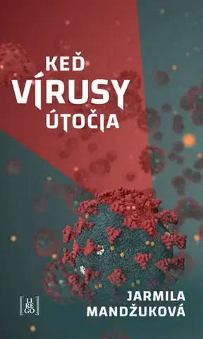 Zdravie, životný štýl - ostatné Keď vírusy útočia - Jarmila Mandžuková