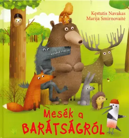 Rozprávky Mesék a barátságról - Kestutis Navakas