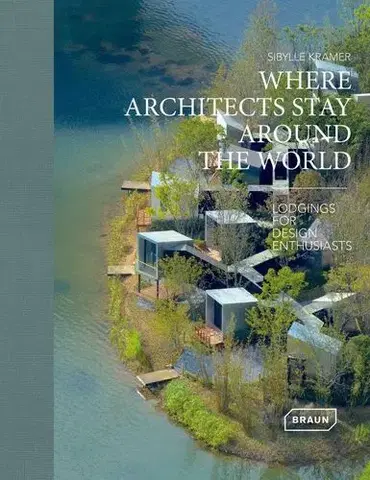 Architektúra Where Architects Stay Around the World - Sibylle Kramer