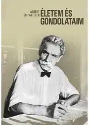 História Életem és gondolataim - Albert Schweitzer