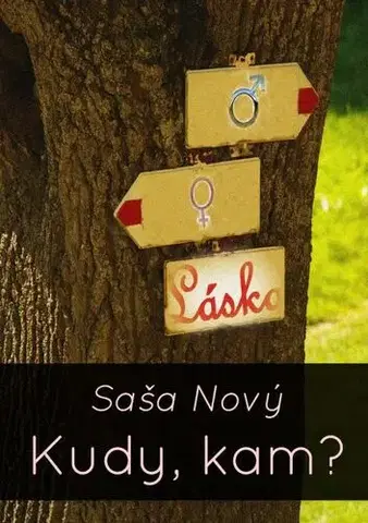 Romantická beletria Kudy, kam? - Saša Nový
