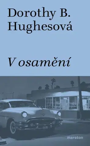 Detektívky, trilery, horory V osamění - Dorothy B. Hughes