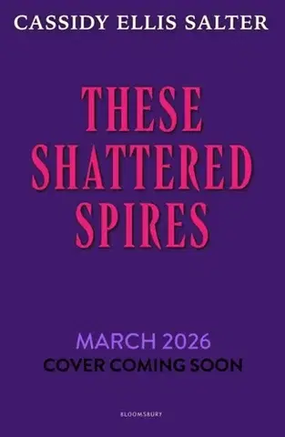 Young adults These Shattered Spires - Cassidy Ellis Salter