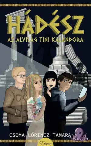 Dobrodružstvo, napätie, western Hádész, az alvilág tini kalandora - Tamara Csoma-Lőrincz