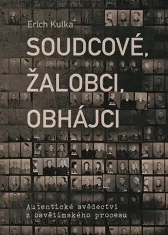 Vojnová literatúra - ostané Soudcové, žalobci, obhájci - Erich Kulka