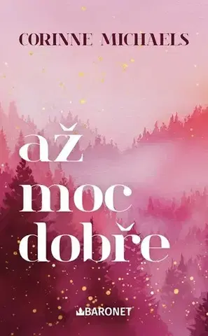Romantická beletria Až moc dobře - Ember Falls 1 - Corinne Michaels,Ivana Dresia