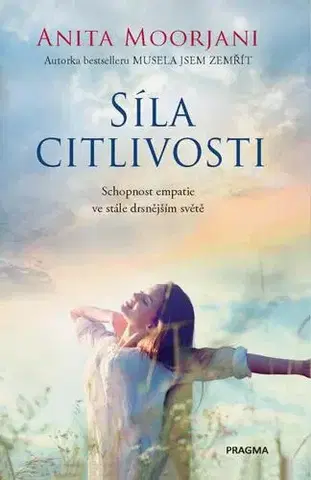 Psychológia, etika Síla citlivosti - Anita Moorjani