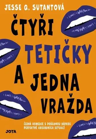 Svetová beletria Čtyři tetičky a jedna vražda - Jesse Q. Sutanto