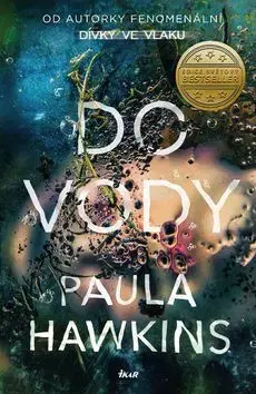 Detektívky, trilery, horory Do vody - Paula Hawkins