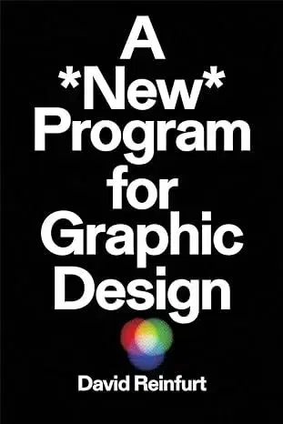 Dizajn, úžitkové umenie, móda A New Program for Graphic Design - David Reinfurt