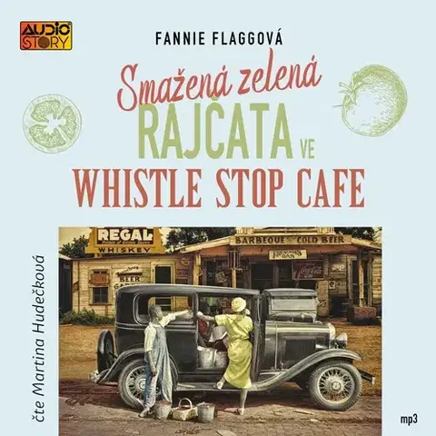 História Audiostory Smažená zelená rajčata ve Whistle Stop Cafe