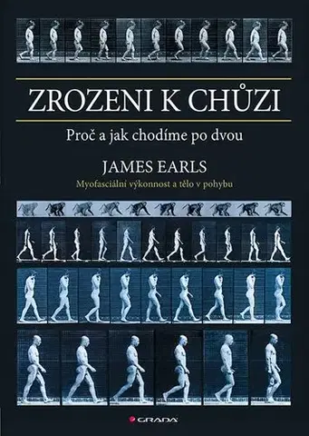 Medicína - ostatné Zrozeni k chůzi - James Earls