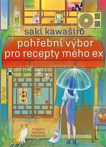 Svetová beletria Pohřební výbor pro recepty mého ex - Saki Kawaširo,Veronika Abbasová