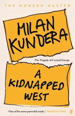 Eseje, úvahy, štúdie A Kidnapped West - Milan Kundera