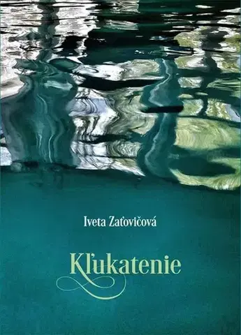 Romantická beletria Kľukatenie - Iveta Zaťovičová