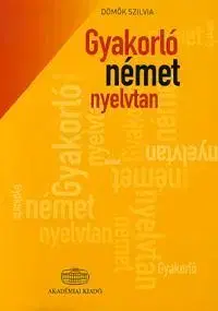 Učebnice a príručky Gyakorló német nyelvtan - Szilvia Dömök