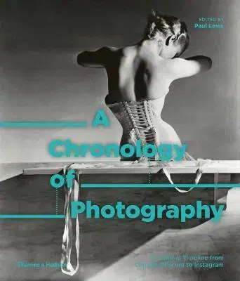 Fotografia A Chronology of Photography - Paul Lowe