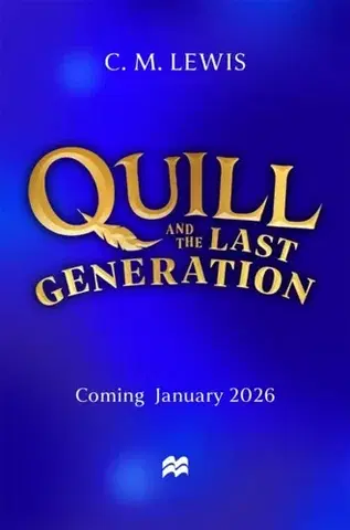 Pre deti a mládež Quill and the Last Generation - C. M. Lewis