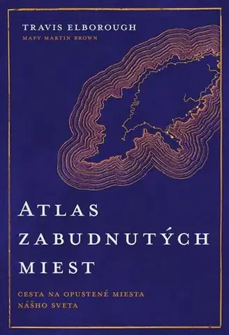 Cestopisy Atlas zabudnutých miest - Travis Elborough