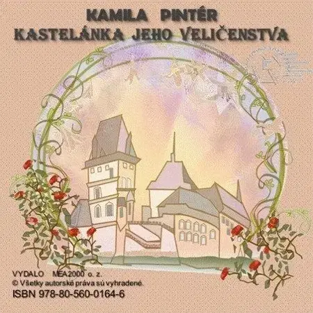 Historické romány Kastelánka jeho veličenstva - Kamila Pintér