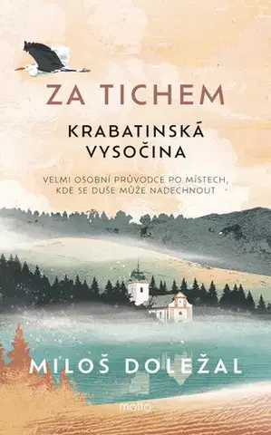 Geografia - ostatné Za tichem - Krabatinská Vysočina - Mgr. Miloš Doležal