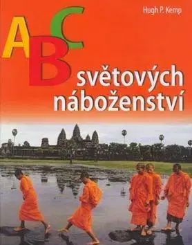 Náboženstvo - ostatné ABC světových náboženství - Hugh P. Kemp