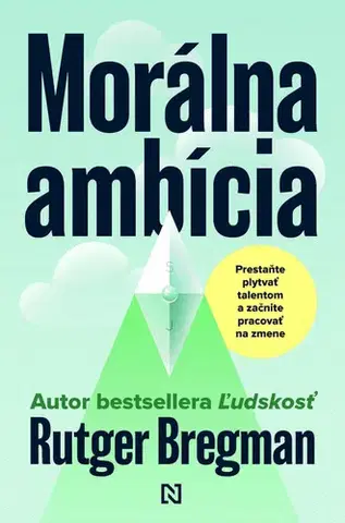 Psychológia, etika Morálna ambícia - Rutger Bregman