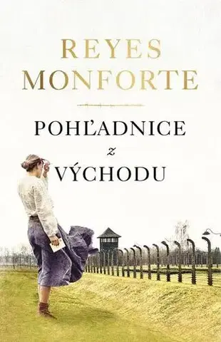 Historické romány Pohľadnice z východu - Reyes Monforte