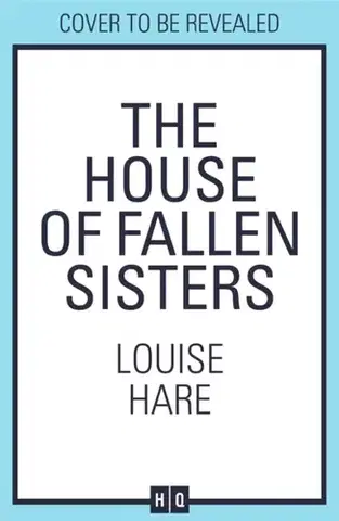 Historické romány The House of Fallen Sisters - Louise Hare