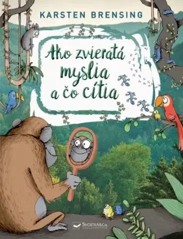 Príroda Ako zvieratá myslia a čo cítia - Karsten Brensing