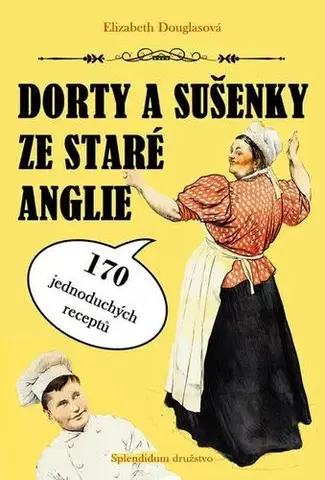 Sladká kuchyňa Dorty a sušenky ze staré Anglie - Elizabeth Douglasová
