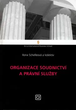 Pre vysoké školy Organizace soudnictví a právní služby - Ilona Schelleová
