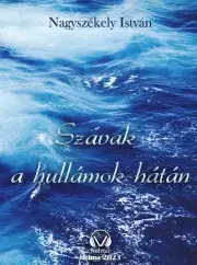Šport - ostatné Szavak a hullámok hátán - Nagyszékely István