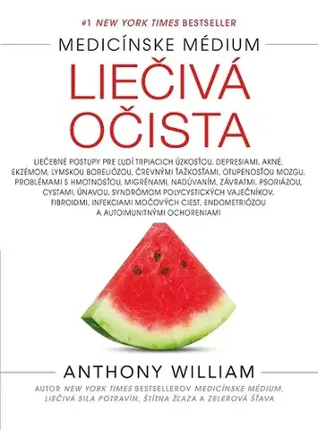 Alternatívna medicína - ostatné Liečivá očista - Anthony William