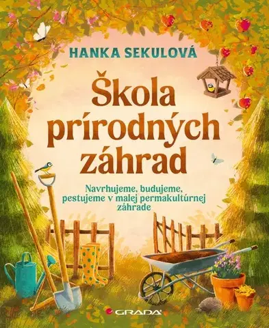 Úžitková záhrada Škola prírodných záhrad - Hanka Sekulová